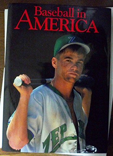 Baseball in America: From Sandlots to Stadiums, a Portrait of Our National Passion by 50 of Today's Leading Photographers