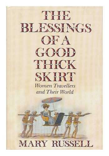 The blessings of a good thick skirt: women travellers and their world