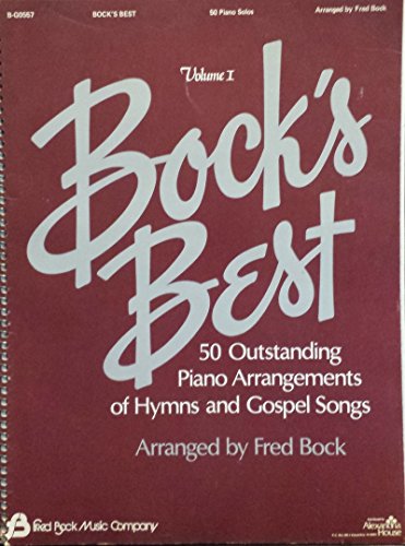 Bock's Best, Vol. 1: 50 Outstanding Piano Arrangements of Hymns and Gospel Songs