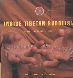 Inside Tibetan Buddhism: Rituals and Symbols Revealed (Signs of the Sacred)