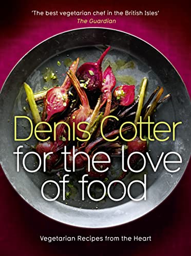For The Love of Food: Vegetarian Recipes from the Heart