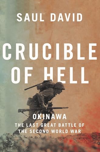 Crucible of Hell: Okinawa – Stalingrad of the Pacific