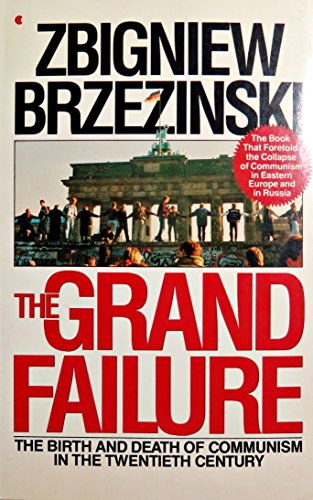 Grand Failure: The Birth and Death of Communism in the Twentieth Century