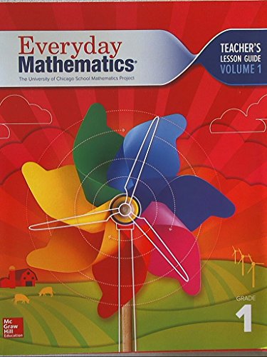 Everyday Mathematics 4, Grade 1, Teacher Lesson Guide, Volume 1 (EVERYDAY MATH)