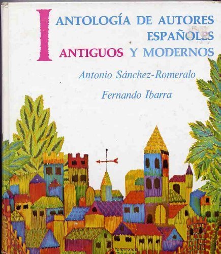 Antología de Autores Españoles, Antiguos y Modernos, Vol. 1: Antiguos (Spanish and English Edition)