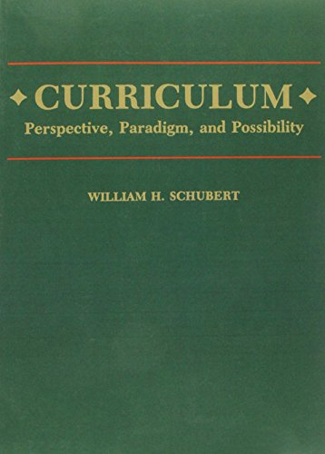 Curriculum: Perspective, Paradigm, and Possibility