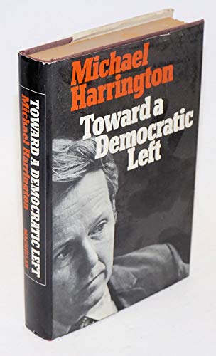 Toward a Democratic Left: A Radical Program for a New Majority.