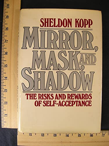 Mirror, Mask, and Shadow: The Risk and Rewards of Self-Acceptance