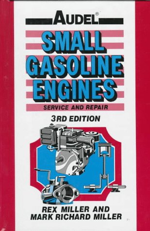 Audel Small Gasoline Engines: Service and Repair