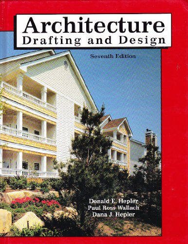 Architecture: Drafting and Design, Seventh Edition