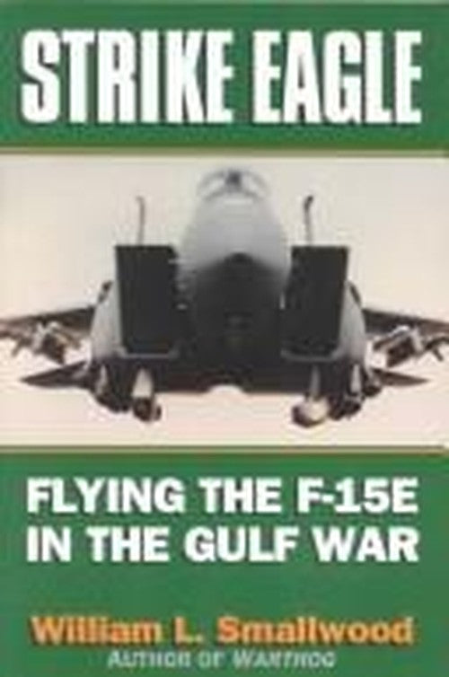 Strike Eagle: Flying the F-15E in the Gulf War
