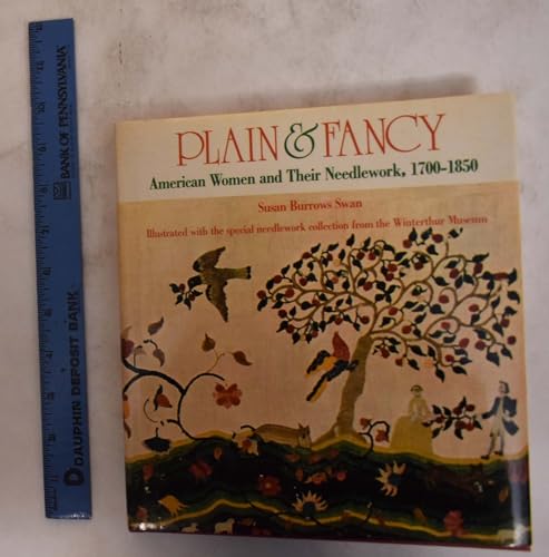 Plain & Fancy: American Women and Their Needlework, 1700-1850