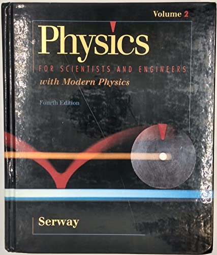 Physics for Scientists & Engineers, Vol. 2, 4th Edition