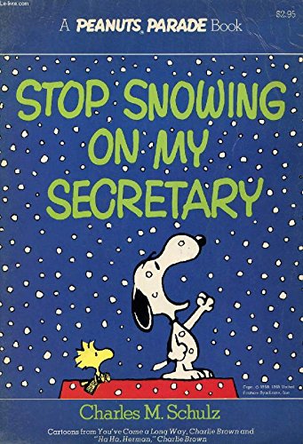 Stop Snowing on My Secretary: Cartoons from You've Come a Long Way, Charlie Brown and Ha Ha Herman, Charlie Brown
