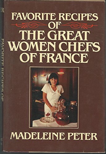Favorite recipes of the great women chefs of France