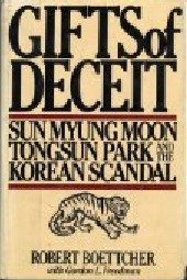 Gifts Of Deceit * Sun Myung Moon Tongsun Park And The Korean Scandal