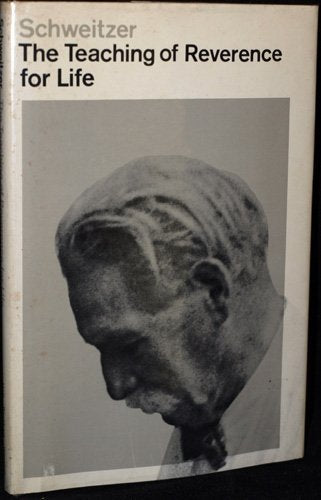 Albert Schweitzer, The Teaching of Reverence of Life