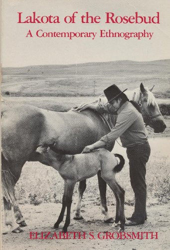 Lakota of the Rosebud: A Contemporary Ethnography (Case Studies in Cultural Anthropology)