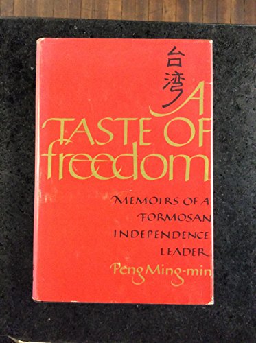 A Taste of Freedom: Memoirs of a Formosan Independence Leader