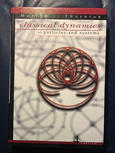 Classical Dynamics of Particles and Systems, 4th Edition