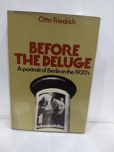 Before the Deluge: A Portrait of Berlin in the 1920's