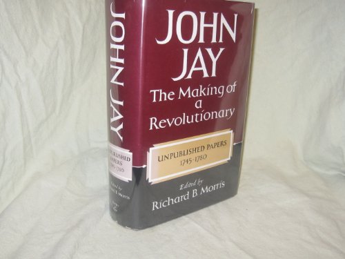 John Jay, the Making of a Revolutionary