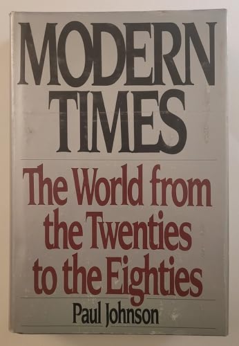 Modern Times: The World from the Twenties to the Eighties