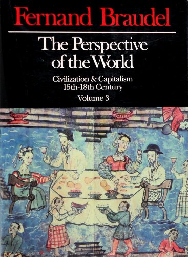 The Perspective of the World: Civilization & Capitalism 15th - 18th Century Volume 3