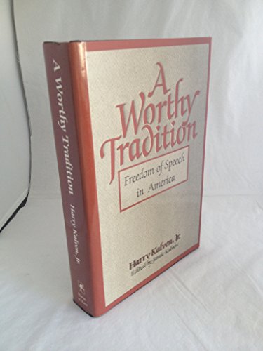 A Worthy Tradition: Freedom of Speech in America