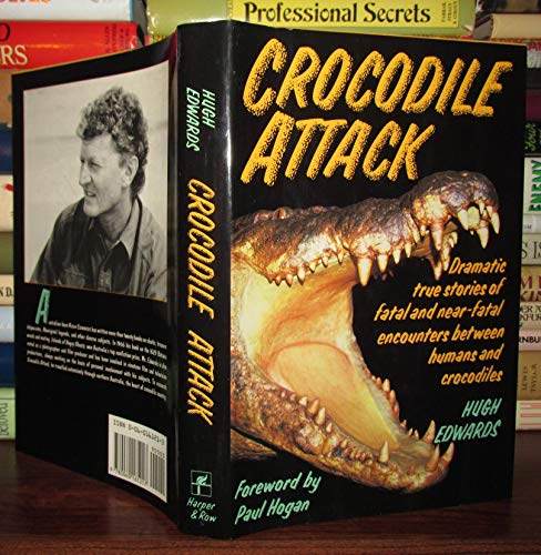 Crocodile Attack/Dramatic True Stories of Fatal and Near-Fatal Encounters Between Humans and Crocodiles