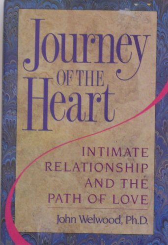 Journey of the Heart: Intimate Relationship and the Path of Love