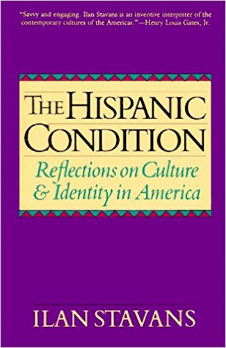 The Hispanic Condition: Reflections on Culture and Identity in America