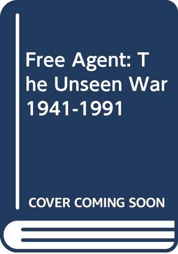 Free Agent: The Unseen War 1941-1991
