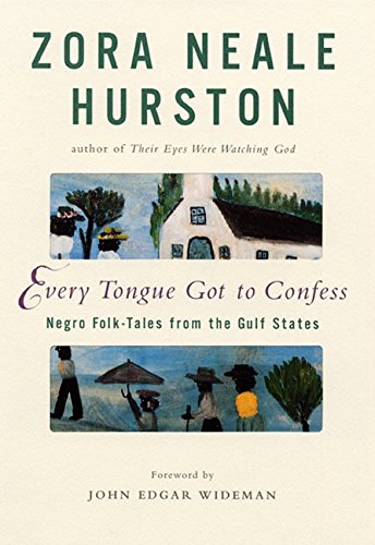 Every Tongue Got to Confess: Negro Folk-Tales from the Gulf States