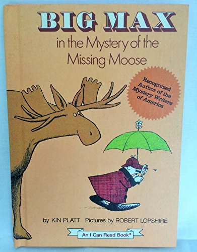 Big Max in the mystery of the missing moose (An I can read mystery)