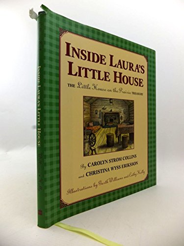 Inside Laura's Little House: The Little House on the Prairie Treasury (Little House Nonfiction, 22)