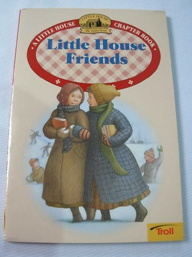 Little House Friends: Adapted from the Little House Books by Laura Ingalls Wilder (Little House-the Laura Years)
