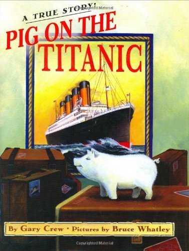 Pig on the Titanic: A True Story