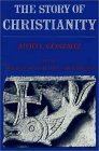 The Story of Christianity, Volume 1: The Early Church to the Dawn of the Reformation (Story of Christianity)