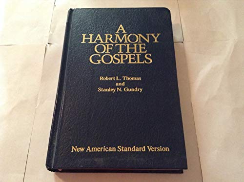 A Harmony of the Gospels: New American Standard Edition – The Life, Death, and Resurrection of Jesus Christ in Chronological Order