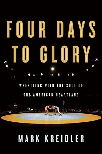 Four Days to Glory: Wrestling with the Soul of the American Heartland
