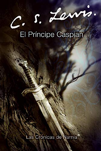 El principe Caspian: Prince Caspian (Spanish edition) (Las cronicas de Narnia, 4)
