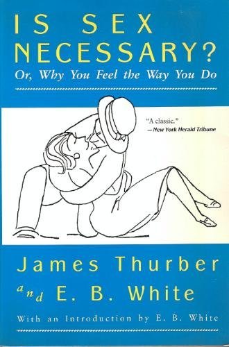 Is Sex Necessary?: Or, Why You Feel the Way You Do