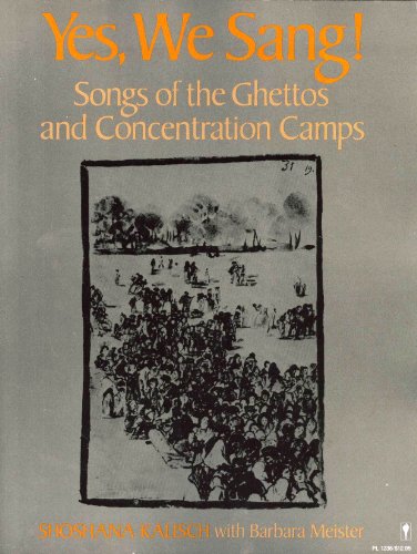 Yes We Sang! Songs of the Ghettos and Concentration Camps