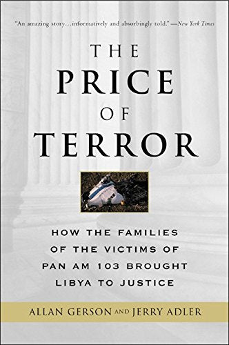 The Price of Terror: How the Families of the Victims of Pan Am 103 Brought Libya to Justice