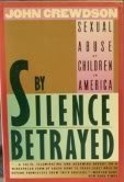 By Silence Betrayed: Sexual Abuse of Children in America