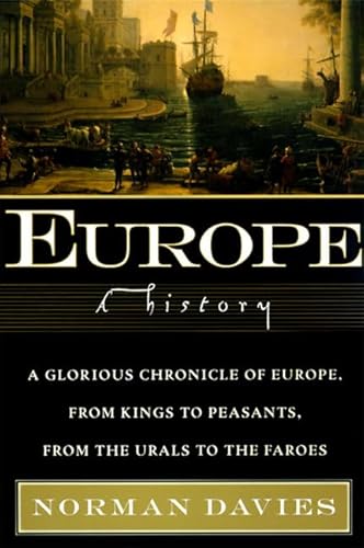 Europe: A History – A Masterpiece Spanning the Ice Age to the Atomic Age, Illuminating East and West with 299 Time Capsules