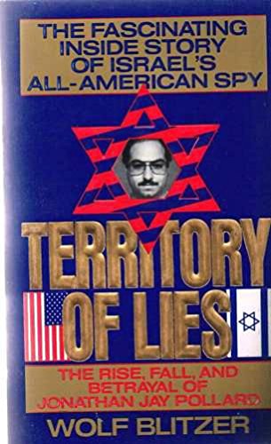 Territory of Lies: The Rise, Fall, and Betrayal of Jonathan Jay Pollard