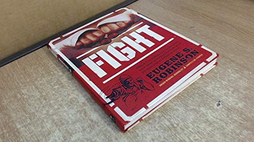 Fight: Everything You Ever Wanted to Know About Ass-Kicking but Were Afraid You'd Get Your Ass Kicked for Asking