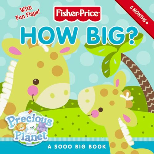 How Big? (Fisher-price Precious Planet)